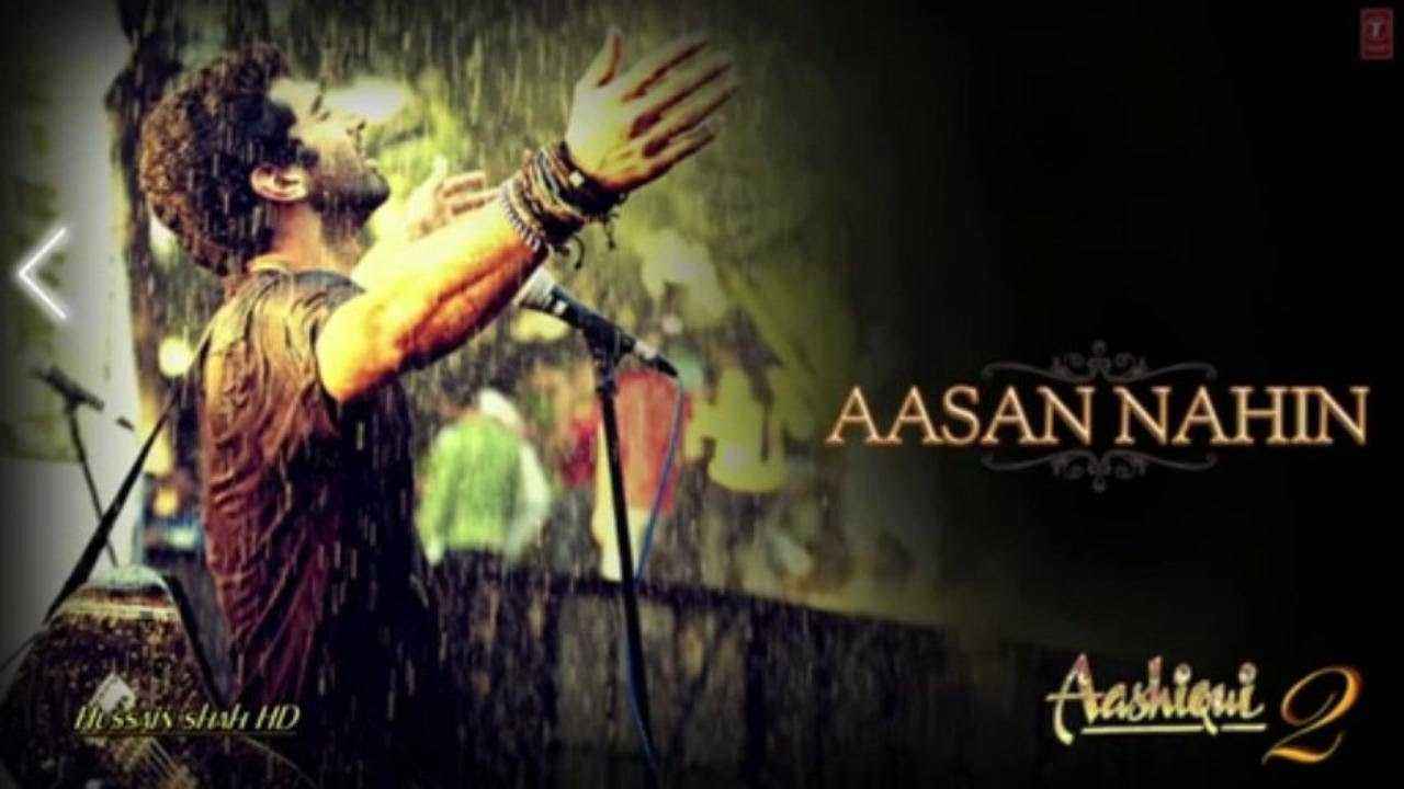 Aasan Nahin Yahan Song Lyrics Aashiqui 2