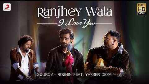 Ranjhey Wala I Love You Lyrics by Yasser Desai