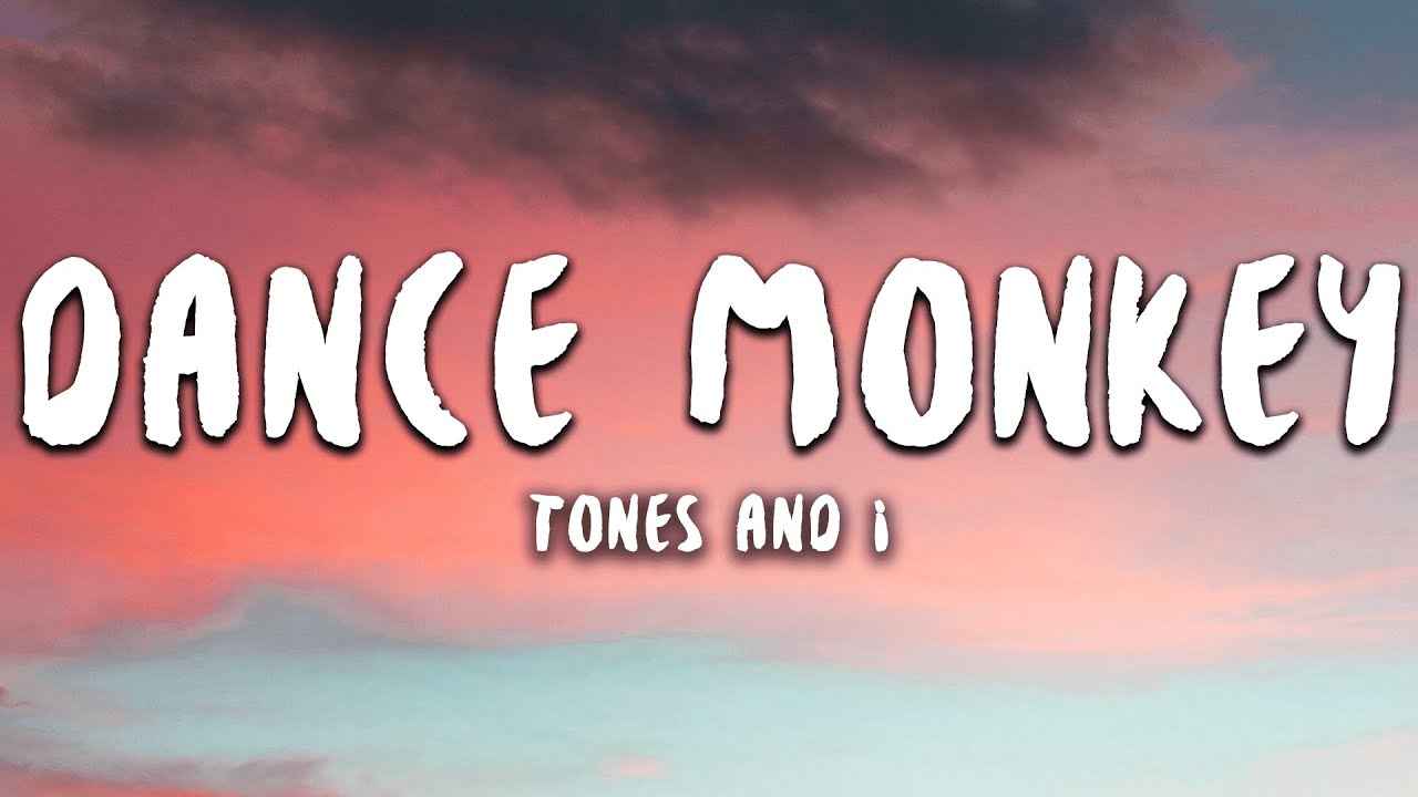 Tone and I Dance Monkey Lyrics