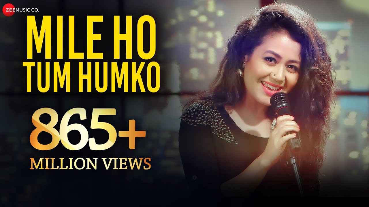 Mile Ho Tum Humko Song Lyrics Neha Kakkar