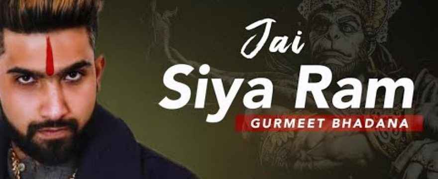 Jai Siya Ram Lyrics Gurmeet Bhadana