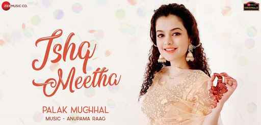 Ishq Meetha Song Lyrics Palak Muchhal