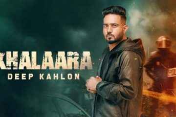 Punjabi Song Khalaara Lyrics Deep Kahlon