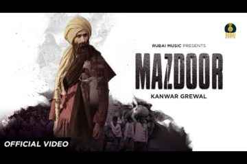 Punjabi Song Mazdoor Lyrics Kanwar Grewal