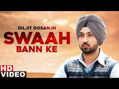 Punjabi Song Swaah Ban Ke Lyrics Diljit Dosanjh