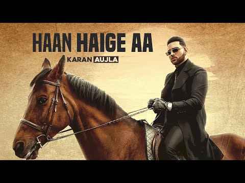 Haan Haige Aa Lyrics By Karan Aujla