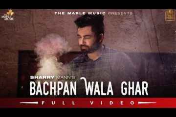 Sharry Maan Bachpan Wala Ghar Lyrics