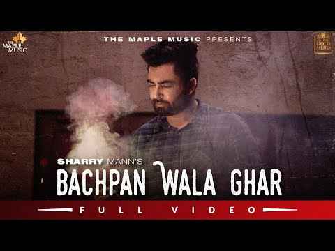 Sharry Maan Bachpan Wala Ghar Lyrics