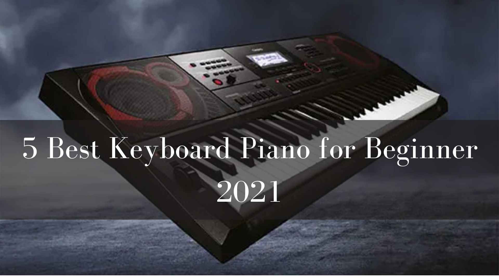 5 Best Keyboard Piano for Beginner 2021