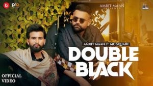 Double Black Lyrics by Amrit Maan ft. MC Square